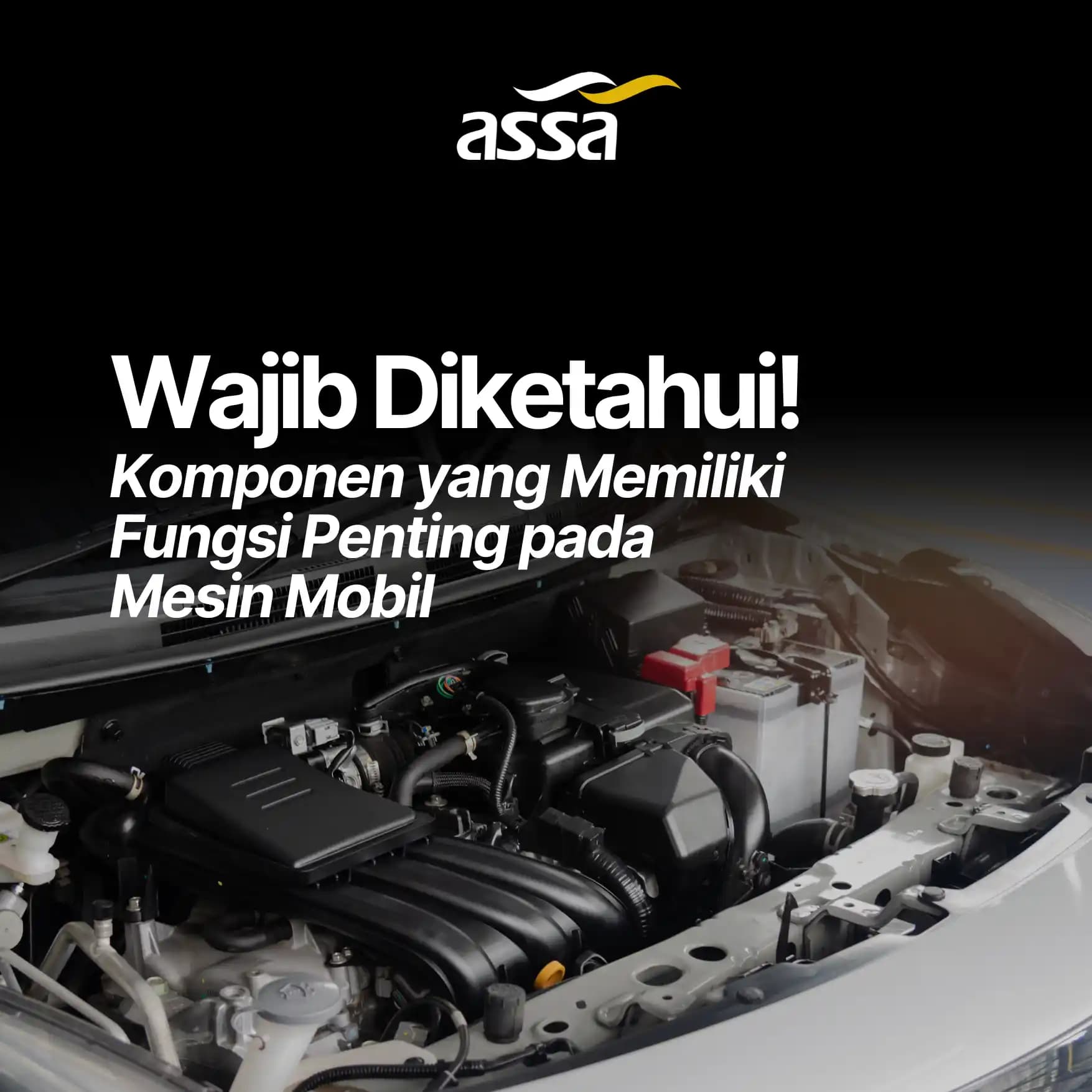 Wajib Diketahui! Komponen yang Memiliki Fungsi Penting pada Mesin Mobil
