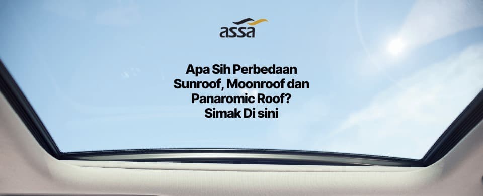 Apa Sih Perbedaan Sunroof, Moonroof dan Panoramic Roof? Simak Di sini