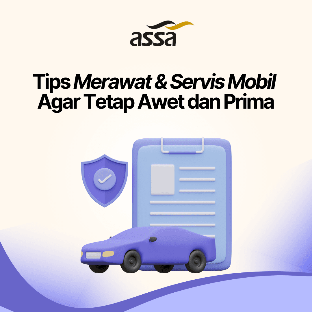Tips Merawat & Servis Mobil Agar Tetap Awet dan Prima
