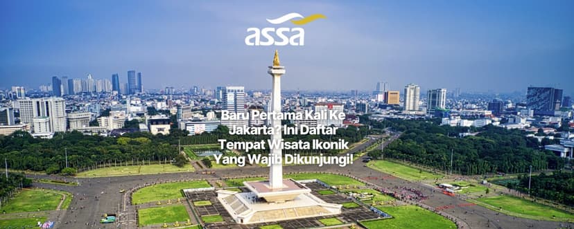 Baru Pertama Kali Ke Jakarta? Ini Daftar Tempat Wisata Ikonik Yang Wajib Dikunjungi!