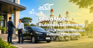 Sewa Mobil Bulanan Semarang untuk Perusahaan dan Instansi Pemerintah