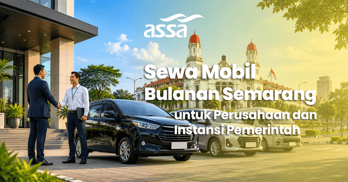 Sewa Mobil Bulanan Semarang untuk Perusahaan dan Instansi Pemerintah