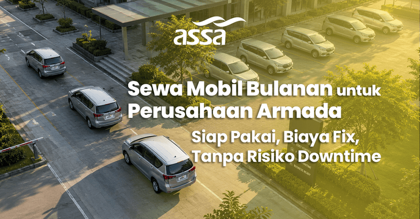 Sewa Mobil Bulanan untuk Perusahaan: Armada Siap Pakai, Biaya Fix, Tanpa Risiko Downtime