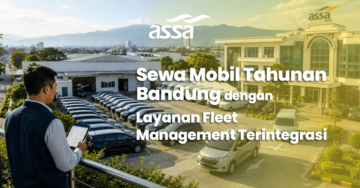 Sewa Mobil Tahunan Bandung dengan Layanan Fleet Management Terintegrasi