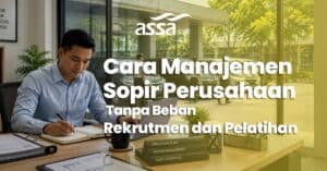 Cara Manajemen Sopir Perusahaan Tanpa Beban Rekrutmen dan Pelatihan
