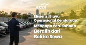 Efisiensi Biaya Operasional Kendaraan: Mengapa Perusahaan Beralih dari Beli ke Sewa?