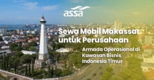 Sewa Mobil Makassar untuk Perusahaan: Solusi Armada Operasional Tangguh di Hub Bisnis Indonesia Timur