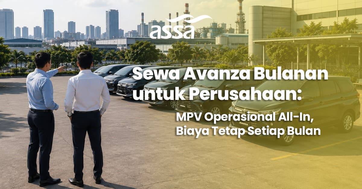 Sewa Avanza Bulanan untuk Perusahaan: MPV Operasional All-In, Biaya Tetap Setiap Bulan