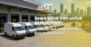 Sewa Mobil Blind Van untuk Perusahaan: Armada Last-Mile Distribusi Siap Operasional