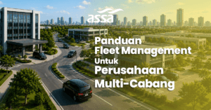 Panduan Fleet Management untuk Perusahaan Multi-Cabang